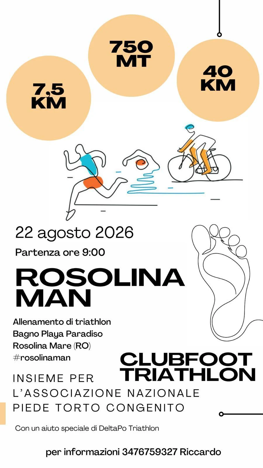 Rosolina Man — allenamento di triathlon, 22 agosto 2026 ore 9:00, Bagno Playa Paradiso, Rosolina Mare (RO). Nuoto 750 mt, bici 40 km, corsa 7,5 km. Clubfoot Triathlon, insieme per l'Associazione Nazionale Piede Torto Congenito. Con un aiuto speciale di DeltaPo Triathlon. Info: 3476759327 Riccardo.